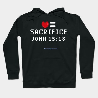 Love = Sacrifice Hoodie